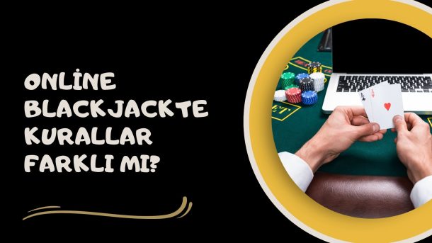 Online Blackjackte Kurallar Farklı Mı